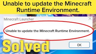 How to Fix Unable To Update The Minecraft Runtime Environment