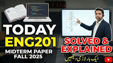 ENG201 Today Midterm Paper 2025 | ENG201 Current Midterm Paper Fall 2025 | Current Midterm Paper