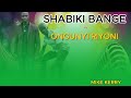 SHABIKI BANGE BY ONGUNYI RIYONI OFFICIAL AUDIO SHABIKI BANGE BY ONGUNYI RIYONI OFFICIAL AUDIO