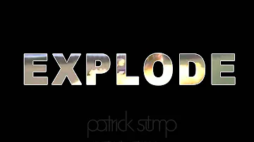 Patrick Stump - "Explode"