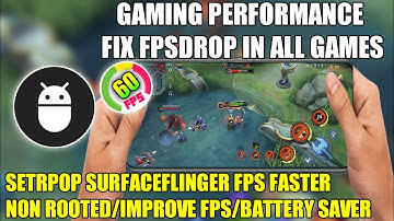 SETPROP GAMING PERFORMANCE FPS FASTER FIX FPS LAG IN ALL GAMES NO ROOT