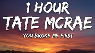 Tate McRae - you broke me first (Lyrics) 🎵1 Hour