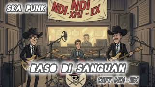 BASO DI SANGUAN _ NDI - EX [ ska punk ] cipt. ndi - ex 