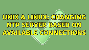 Unix & Linux: Changing NTP server based on available connections