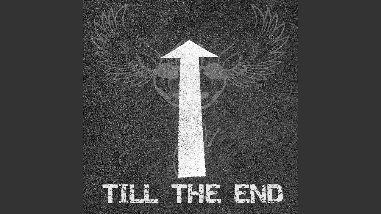 Till The End