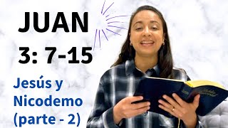 Juan 3: 7-15 (Jesús y Nicodemo parte - 2) - Kateryna Karreras