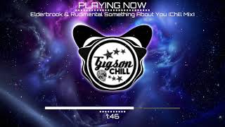 Elderbrook & Rudimental - Something About You (Chill Mix )