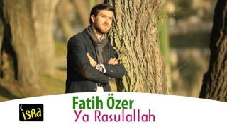 Fatih Özer - Ya Rasulallah Resimi