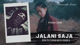 R5M FEATURING NESTI PRABILA _ JALANI SAJA _ Video Lirik