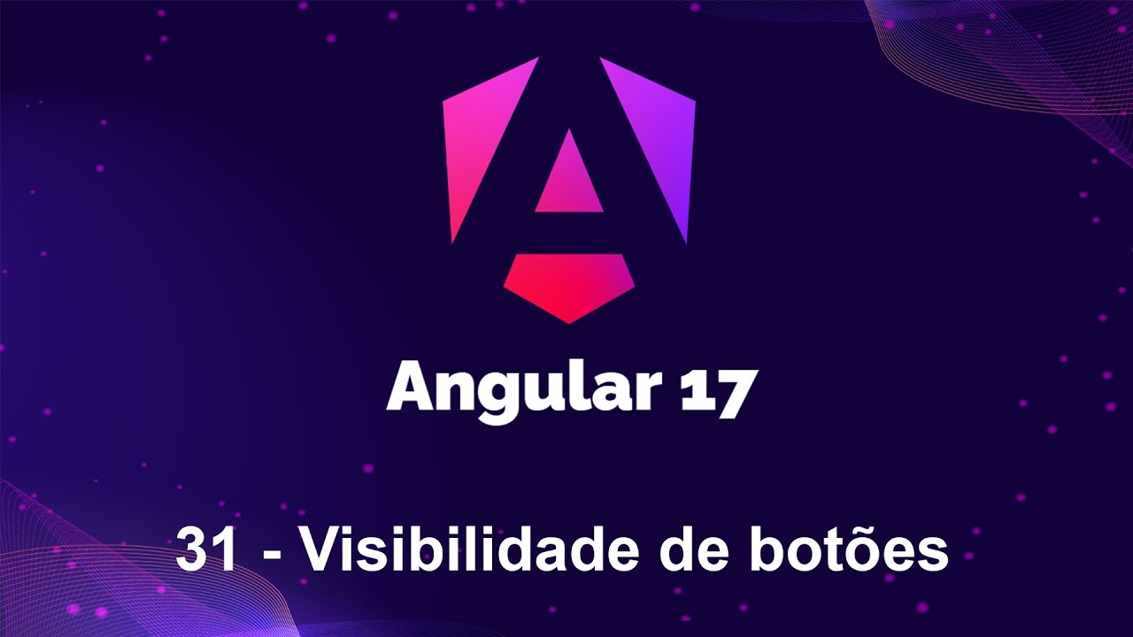 Angular 17 - 31 Visibilidade de botões - YouTube