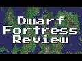 Dwarf Fortress Review