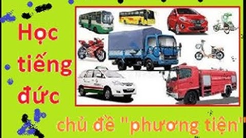 Học từ vựng về chủ đề "Phương tiện"  tiếng đức (Learn vocabulary on the topic "Vehicles" in German)