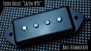 Serek Basses - "Lazen-B90" Humbucking Bass Pickup Demo - (LZN-B90 Humbucker)