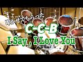 叩かせてもらった C-C-B『 I Say , I Love You 』(ライブ Ver.)