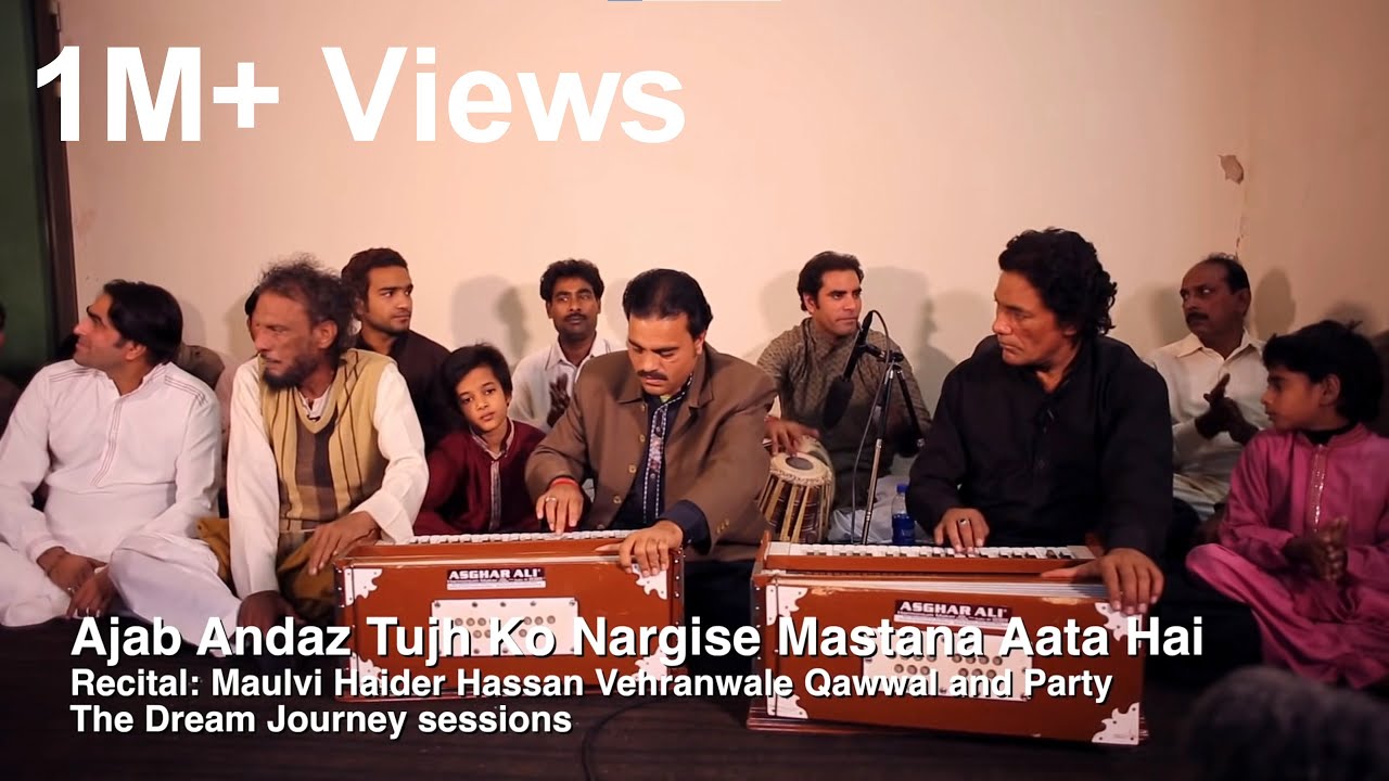 Ajab Andaz Tujh Ko Nargis e Mastana Ata Hai   Maulvi Haider Hassan Vehranwale Qawwal