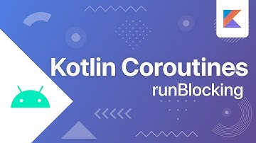 runBlocking - Kotlin Coroutines