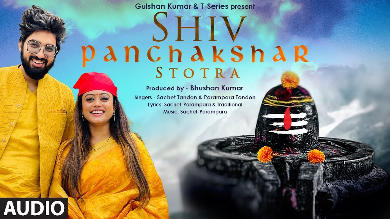 Shiv Panchakshar Stotra      Audio  Sachet Tandon Parampara Tandon  Bhushan K