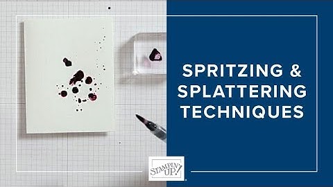 Spritzing and Splattering: Cardmaking Ideas Using Ink, Alcohol & Watercolor Effects
