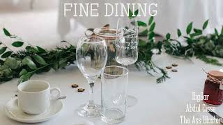 FINE DINING- DigBar, Abdul Cisse, & The Ass Blaster (Reupload)