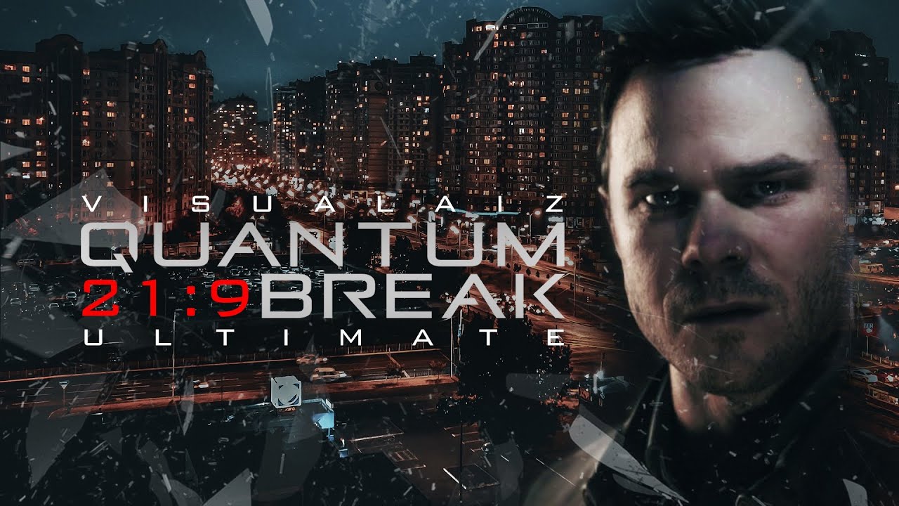 [USE EARPHONES] Quantum Break CINEMATIC STYLE Combat Video PC Ultrawide 21:9 - MV (Infraction Music)