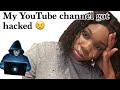 Scammers hacked into my channel shanae bowes