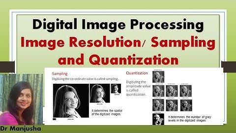 Image sampling and quantisation with example