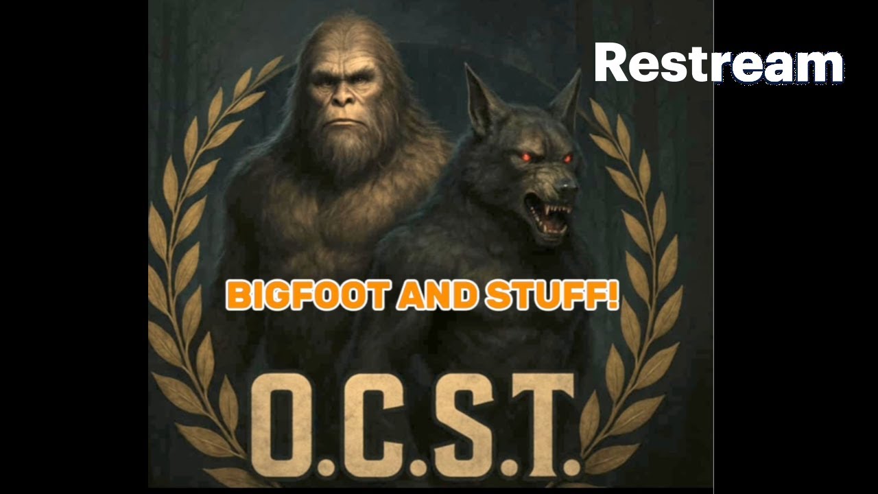 O.C.S.T. : BIGFOOT AND STUFF! Episode #47