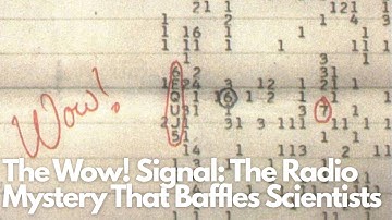 The Wow! Signal: The Radio Mystery That Baffles Scientists
