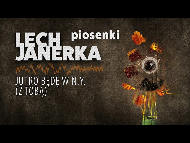 Lech Janerka - Jutro Będę w N.Y.