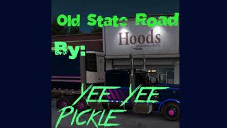 Old State Road Parody By: Yee Yee Pickle