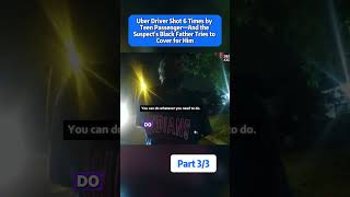 Uber Driver Shot 6 Times by Teen Passenger-And the Suspect's Black Father Tries to Cover for Him