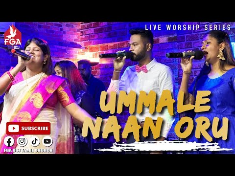 UMMALE NAAN ORU | LIVE WORSHIP | FGA USJ TAMIL CHURCH