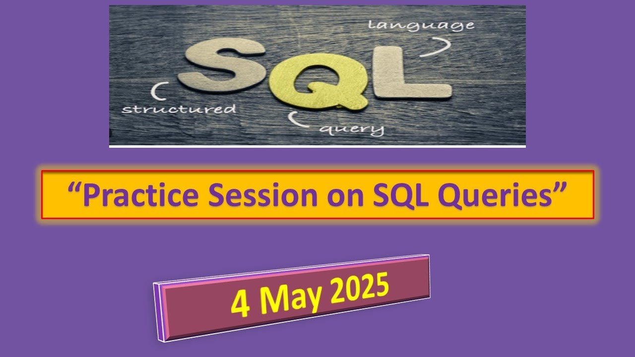 8 SQL Practice Session 4 May 2025 - YouTube