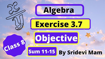 TN class 8 maths chapter 3 Algebra exercise 3.7 sum 11-15 obj , 8th std tamil full book new syllabus