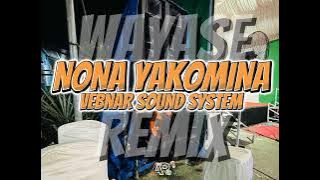 VEBNAR SOUND - WAYASE NONA YAKOMINA REMIX TERBARU 2025