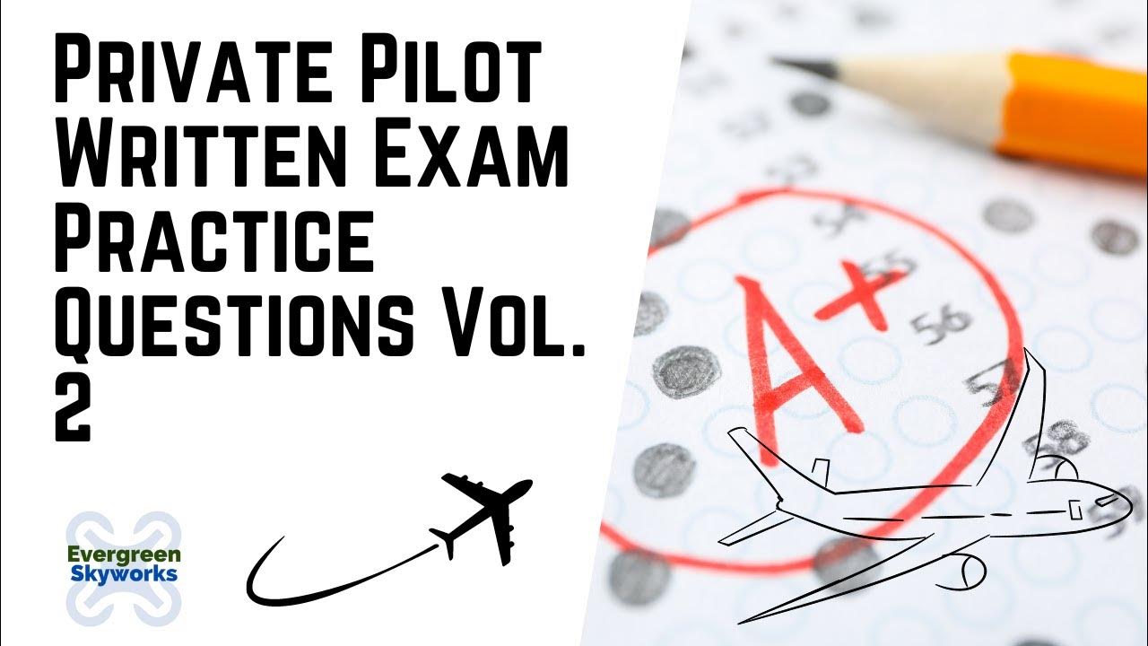 Private Pilot Written Exam Questions Volume 2 - Featuring Actual FAA