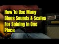 Blues Guitar Lesson - Simple Soloing Using Multiple Scales And Only One Root Note