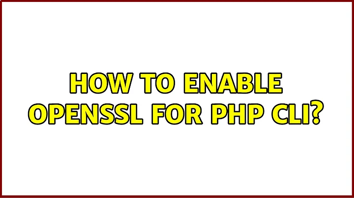 How to enable OpenSSL for PHP Cli?