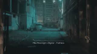 Mike Moonnight x Bigstar - Faithless #Lofi