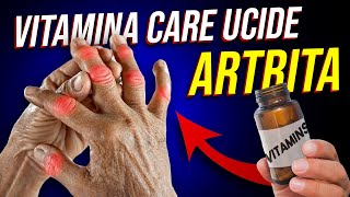 Cea mai Bună Vitamină pentru Prevenirea și Tratarea Artritei!