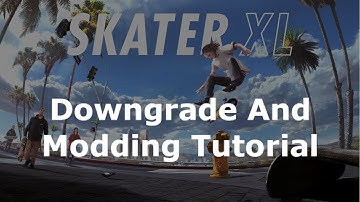 Skater XL Downgrade to 1.1.0.5 with Modding tutorial