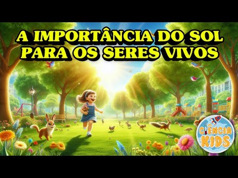 A IMPORTÂNCIA DO SOL PARA OS SERES VIVOS | CIÊNCIA KIDS - YouTube