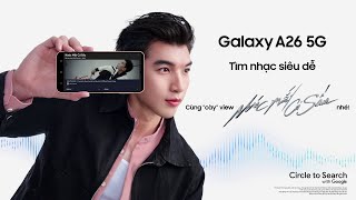 Galaxy A26 5G: Song Search - Tìm nhạc siêu dễ | Samsung
