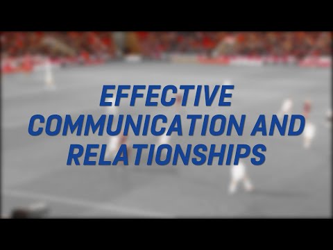Effective Communication And Relationships | England Football Learning Webinar