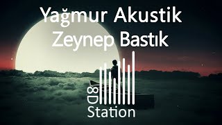 Zeynep Bastık - Yağmur Akustik (8D ) Lyrics Resimi