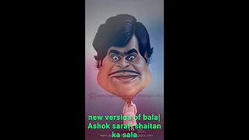 New version of bala| Ashok saraf| shaitan ka sala