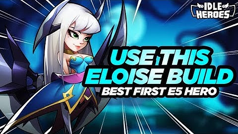 Idle Heroes - Use This ELOISE Build!!!