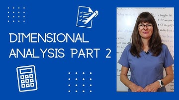 Dimensional Analysis Part 2
