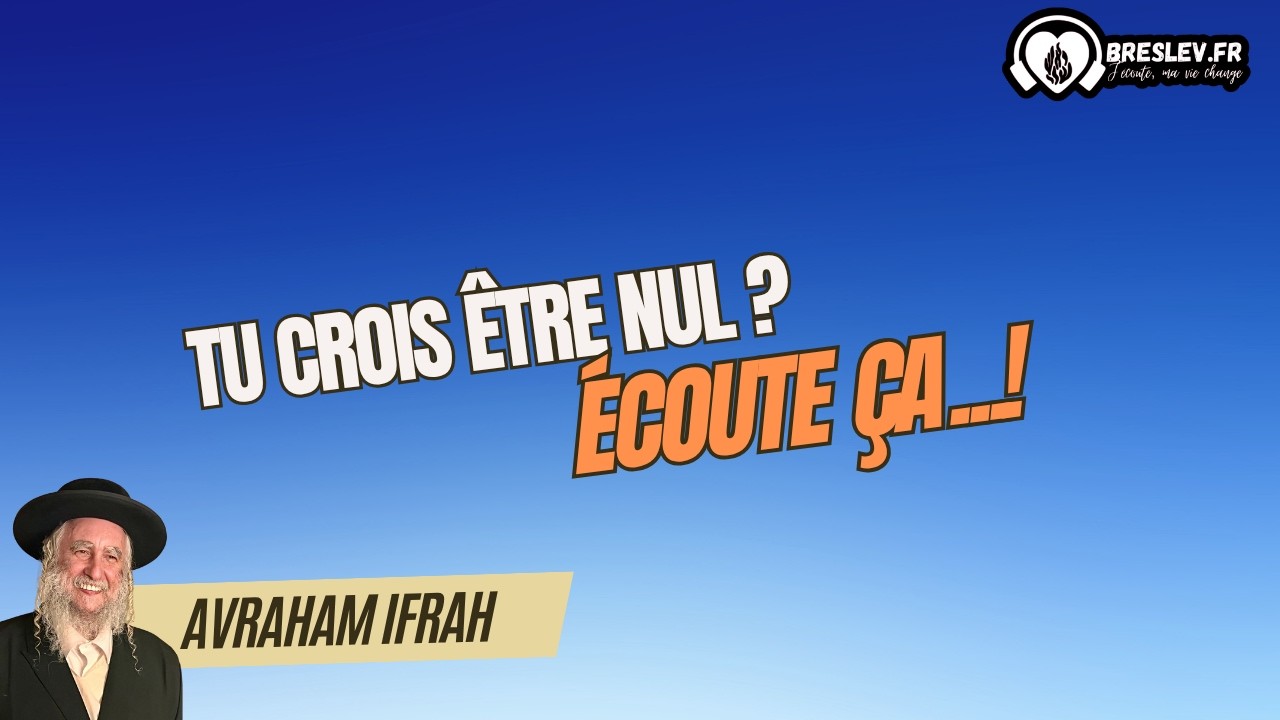 TU CROIS ÊTRE NUL ? ÉCOUTE ÇA...! (3min28)