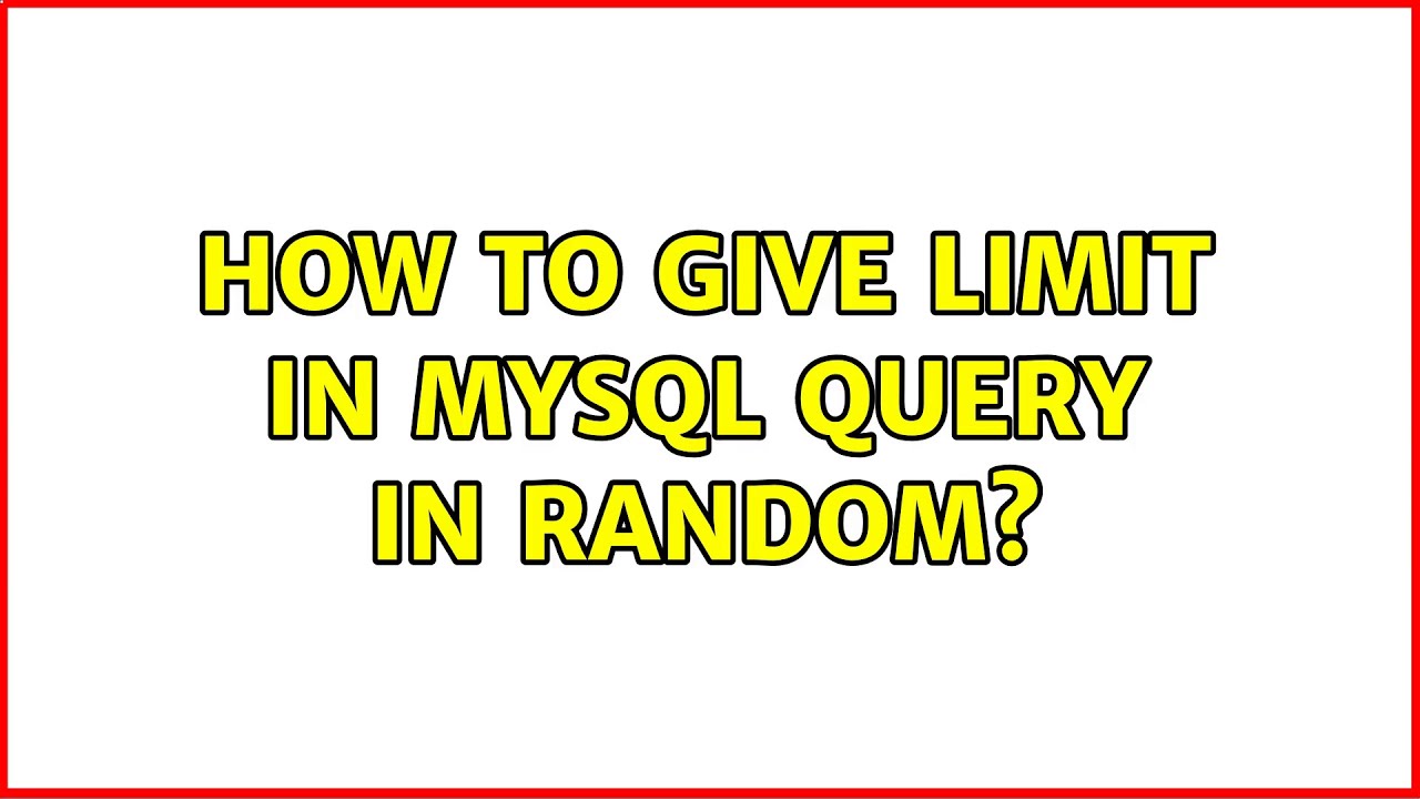 How to give limit in mysql query in random? (5 Solutions!!) - YouTube